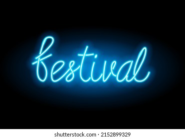 "Festival" glowing blue neon handwriting typography sign vector. Inviting decorative LED light. Isolated on black background.