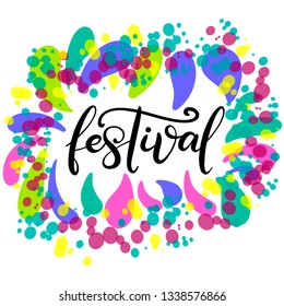 Festival lettering vector illustration with color splashes. Modern calligraphy style template for poster, banner, flyer, ticket, event program, brochure for summer open air, concert, carnival. EPS10