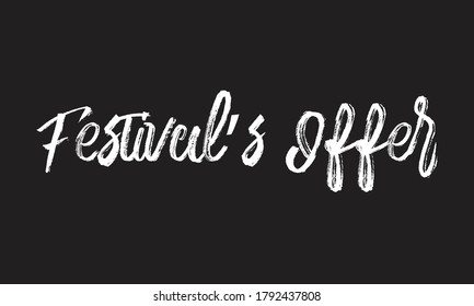 festival's offer Chalk white text lettering typography and Calligraphy retro phrase isolated on the Black background  