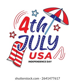 A festive 4th of July design featuring the text '4th July USA Independence Day' in red, white, and blue, along with a beach umbrella and striped scarf. Perfect for Independence Day celebrations