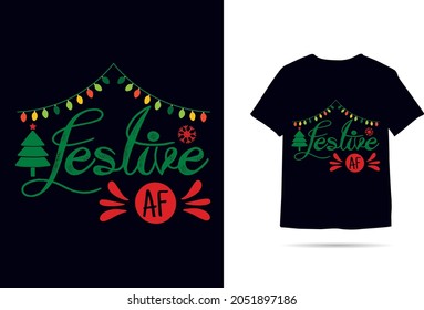 festive AF-Christmas graphic print t shirt, t shirt design for merry Christmas

