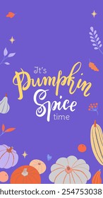 Festive autumn design in vector with cheerful - It's Pumpkin Spice Time - lettering and vibrant pumpkins. Vertical contemporary illustration for web or print