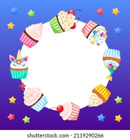 Festive background with cupcakes in cartoon style. Bright circle frame of sweet muffins decorated with cream and sprinkles. Vector 10 EPS.