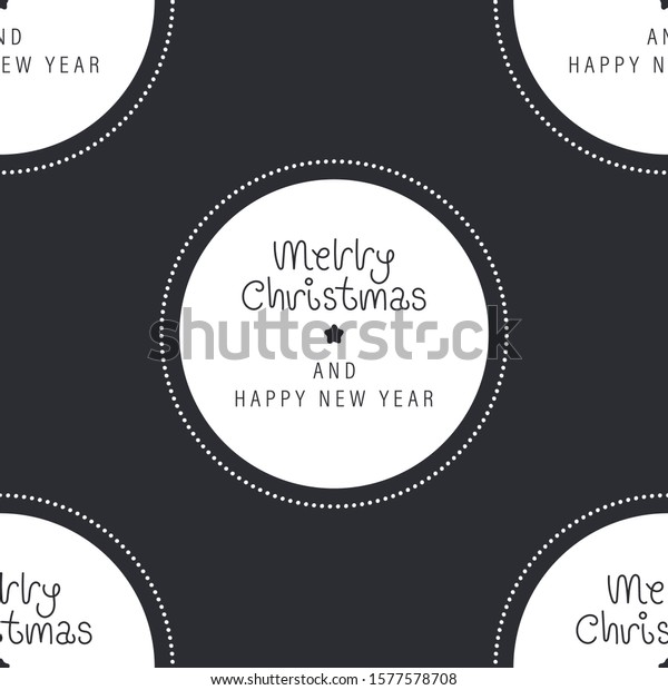 Festive background for new year or christmas.\
Seamless texture of the circle and inscription. For wallpaper,\
pattern fills, web page, surface textures, textile print, wrapping\
paper - Vector