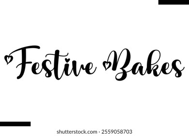 Festive Bakes Christmas quotes text typography