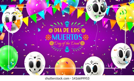 Festive banner of Day of the Dead. Colorful background with realistic flying white and colour air balloons. Vector illustration with color garlands and confetti.