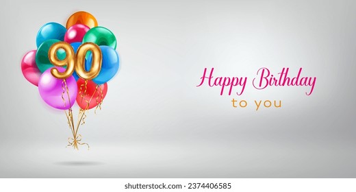 Festive birthday illustration with a bunch of colored helium balloons, golden foil balloons in the shape of the number 90 and lettering Happy Birthday to you on white background
