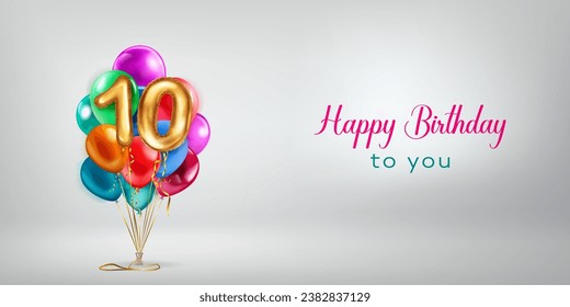 Festive birthday illustration with a bunch of colored helium balloons, golden foil balloons in the shape of the number 10 and lettering Happy Birthday to you on white background
