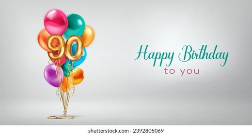 Festive birthday illustration with a bunch of colored helium balloons, golden foil balloons in the shape of the number 90 and lettering Happy Birthday to you on white background