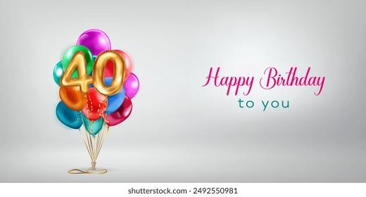 Festive birthday illustration with a bunch of colored helium balloons, golden foil balloons in the shape of the number 40 and lettering Happy Birthday to you on white background