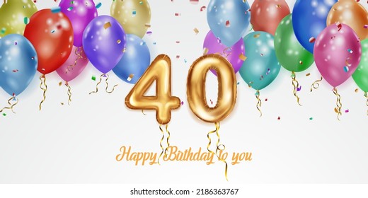 Festive birthday illustration with colored helium balloons, big number 40 golden foil balloon, flying shiny pieces of serpentine and inscription Happy Birthday on white background
