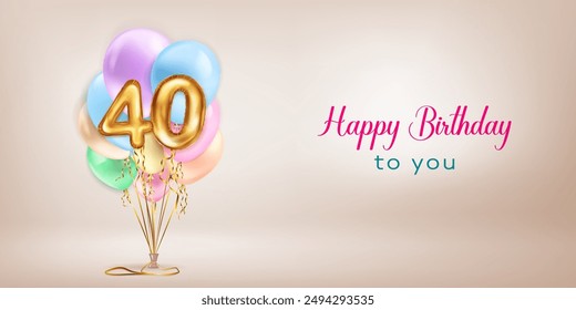 Festive birthday illustration in pastel colors with a bunch of helium balloons, golden foil balloons in the shape of the number 40 and lettering Happy Birthday to you on beige background