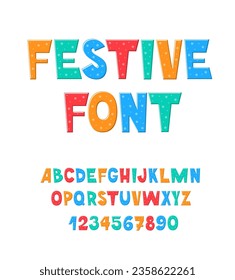 Festive Carnival Font. Holiday New Year Alphabet. Birthday Party Letters and Numbers.