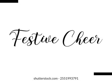 Festive Cheer Christmas quotes cursive text typography 