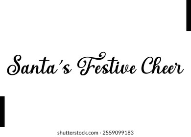 Santa’s Festive Cheer Christmas quotes cursive text thpography 