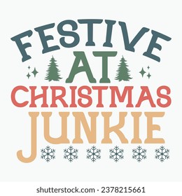 Festive at christmas junkie retro t shirt