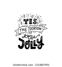 Festive Christmas and New Year hand lettering phrase Tis The Season To Be Jolly. Modern lettering for cards, posters, t-shirts, etc. with handdrawn doodle stars. Vector illustration.