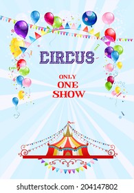 Festive circus poster with balloons and circus tent