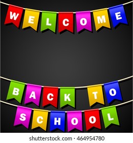 Festive colored flags on a background of chalkboard. Greeting inscription Welcome back to school. Bright screen saver or background for 1 September.