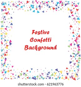 Festive colorful triangle confetti background. Vector illustration for decoration of holidays, postcards, posters, websites, carnivals, birthday and children's parties.