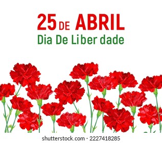 Festive composition for Portugal Freedom Day. Red carnations are a symbol of Victory and Revolution. Translation of the text: 25 April. Freedom Day