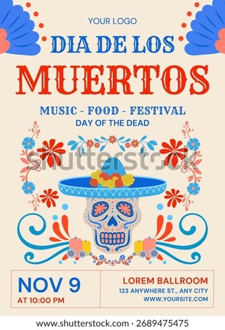 Festive Día de los Muertos poster design featuring a decorated sugar skull wearing a blue sombrero, colorful Mexican folk art flowers and candles. Day of the Dead celebration, Mexican cultural event.