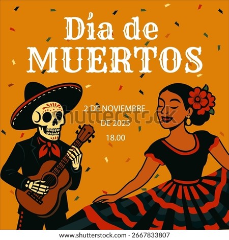 A festive Día de Muertos poster with a skeleton guitarist in a sombrero and a dancing woman in traditional dress, set on an orange background with confetti.