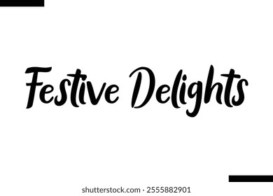 Festive Delights Christmas quotes cursive text typography 