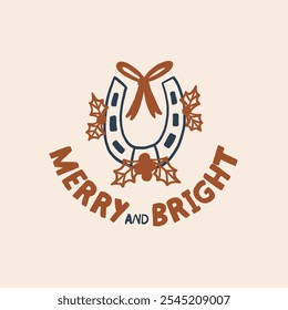 Festive design featuring a horseshoe adorned with holly berries and a ribbon. The text Merry and Bright adds a cheerful holiday message. Perfect for Christmas decor or greeting cards