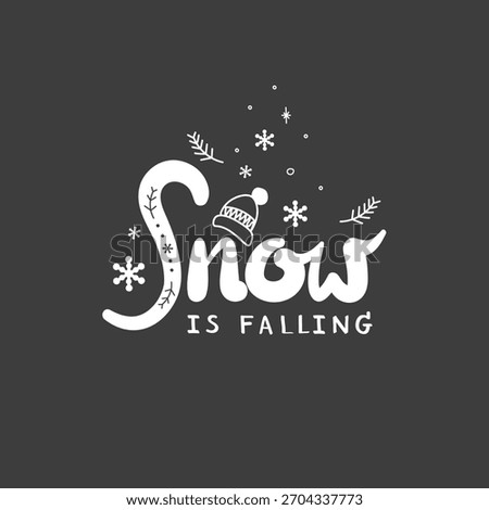 Festive design with 'Snow is Falling' text. Snowflakes and winter elements enhance the snowy theme. Perfect for winter and holiday projects. Snow, snowflakes, winter. Christmas typography vector.