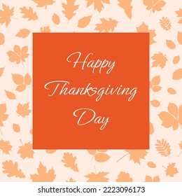 Festive fall decor of a lot of autumn leaves with text Happy Thanksgiving Day. Holiday set made up of seamless pattern with autumn leaves and greeting card.