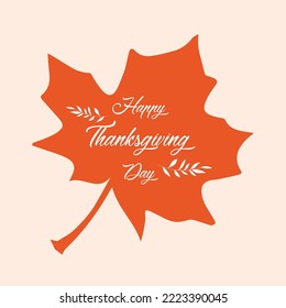 Festive fall illustration with text Happy Thanksgiving Day on backdrop of maple leaf. Autumn composition for Thanksgiving American holiday as design for greeting card, celebration poster or banner.