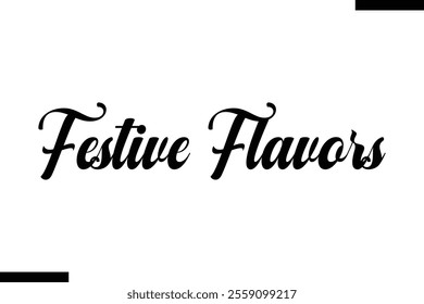 Festive Flavors Christmas quotes text typography