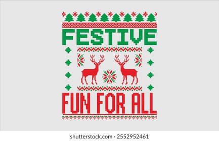 Festive Fun For All- Christmas day Ugly Sweater t- shirt design, This illustration can be used as a print and bags, for Cutting Machine, Silhouette Cameo, Cricut, Isolated on white background Template