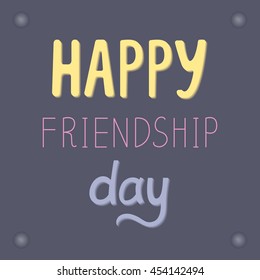 Festive greeting card with text on friendship day.