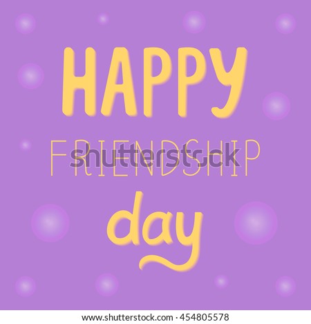 Festive greeting card with text on friendship day.