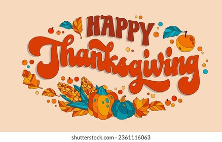 Festive greeting phrase in  trendy 70s script lettering, Happy Thanksgiving. Bright modern inscription with autumn themed decorations. Vector hand drawn typography design element for any purposes