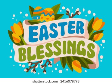 Festive greetings design, Easter Blessings. Vector lettering text with ribbons, willow branches, spring flowers, Easter eggs. Bright element for any festive Easter and Spring seasonal occasions