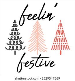 FEELIN’ FESTIVE  Hand Drawn Christmas Tree T-Shirt Design