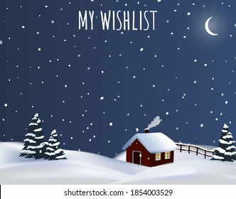 Festive hand drawn vector Christmas wishlist, night winter countryside background with a red cottage house, chimney smoke and christmas trees