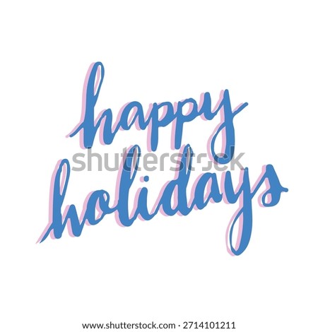 Festive 'Happy Holidays' text in elegant blue and pink script. Perfect for holiday greetings, cards, and festive designs. Celebrate with 'Happy Holidays' wishes. Christmas illustration vector.