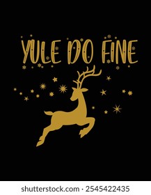 A festive and humorous "Yule Do Fine" t-shirt design with playful typography and holiday-themed accents.