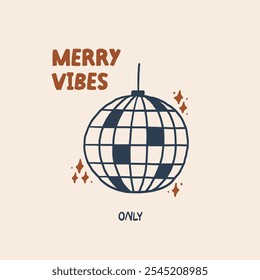 Festive illustration featuring a decorative disco ball with the words Merry Vibes, conveying a fun and cheerful atmosphere. Perfect for party themes and season's greetings