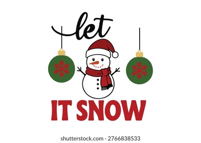 Festive illustration featuring a snowman ornaments and the phrase let it snow high-quality professional detailed