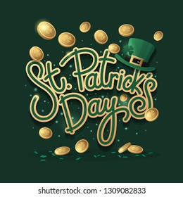 Festive inscription Happy St. Patricks Day on a green background. A poster with the symbols of the Irish holiday: Leprechaun hat and gold coins. Vector illustration.