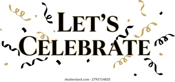 Festive Let's Celebrate typography design decorated with vibrant flying party confetti and streamers for birthday, holiday, or special occasion graphics.