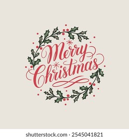 Festive Merry Christmas Greeting with Red and Green Holiday Accents
 Christmas Card Design with Holly Wreath and Flowing Calligraphy
 Classic Merry Christmas Card with Wreath and Berries

