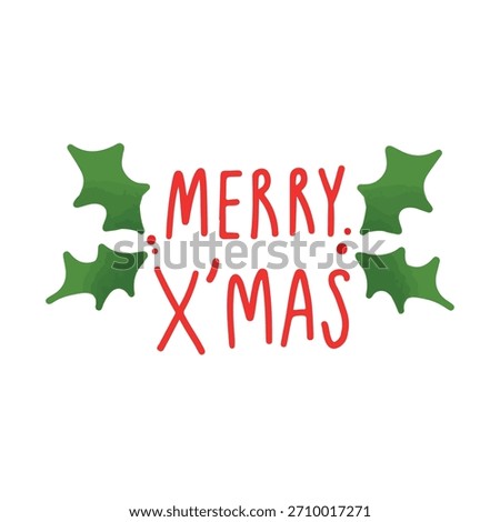 Festive Merry X'mas text with holly leaves. Merry X'mas design features green holly. Perfect for Merry X'mas cards and decorations. Celebrate with Merry X'mas cheer. Christmas typography vector.