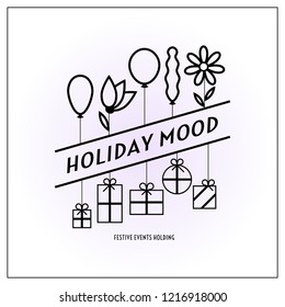 Festive mood logo with balloons and gifts to decorate posters, banners and postcards. For organization of holidays, events and parties. Print on festive costumes and brochure.
