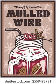 Festive poster displaying a mason jar filled with warm mulled wine, garnished with cranberries, orange slices, and star anise, set against snowflake backdrop